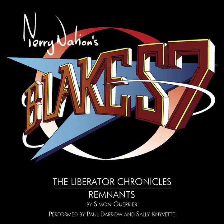 Blake's 7: The Liberator Chronicles - Remnants